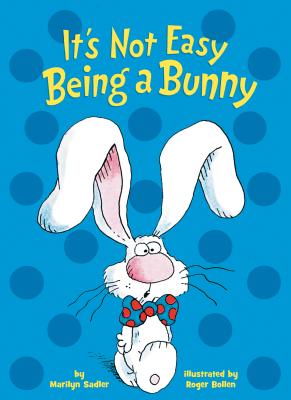 It's Not Easy Being a Bunny - Marilyn Sadler