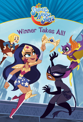 Winner Takes All! (DC Super Hero Girls) - Erica David