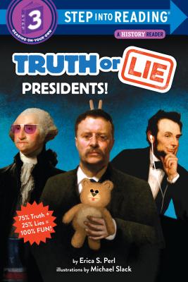 Truth or Lie: Presidents! - Erica S. Perl