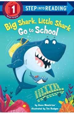 Big Shark, Little Shark Go to School - Anna Membrino