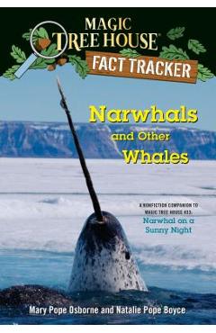 Poza produsului Narwhals and Other Whales: A Nonfiction Companion to Magic Tree House #33: Narwhal on a Sunny Night - Mary Pope Osborne