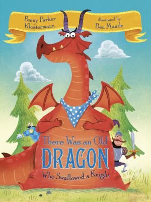 There Was an Old Dragon Who Swallowed a Knight - Penny Parker Klostermann