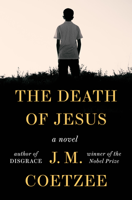 The Death of Jesus - J. M. Coetzee