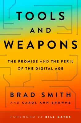 Tools and Weapons: The Promise and the Peril of the Digital Age - Brad Smith