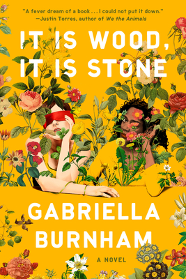 It Is Wood, It Is Stone - Gabriella Burnham