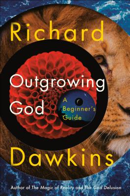 Outgrowing God: A Beginner's Guide - Richard Dawkins