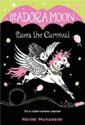 Isadora Moon Saves the Carnival - Harriet Muncaster