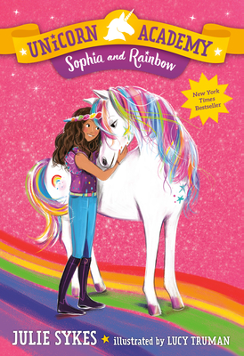 Unicorn Academy #1: Sophia and Rainbow - Julie Sykes