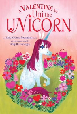 A Valentine for Uni the Unicorn - Amy Krouse Rosenthal