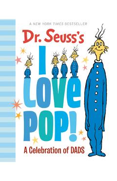Coperta cărții 'Dr. Seuss's I Love Pop!: A Celebration of Dads - Dr Seuss'