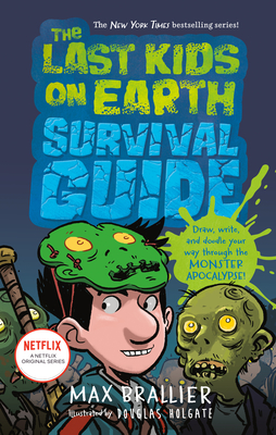 The Last Kids on Earth Survival Guide - Max Brallier