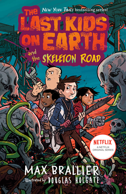 The Last Kids on Earth and the Skeleton Road - Max Brallier