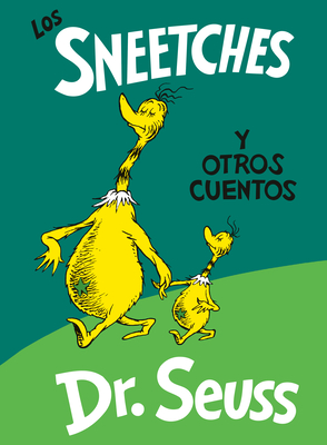 Los Sneetches Y Otros Cuentos (the Sneetches and Other Stories Spanish Edition) - Dr Seuss