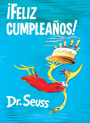 �feliz Cumplea�os! (Happy Birthday to You! Spanish Edition) - Dr Seuss