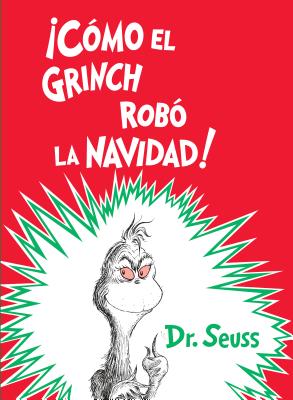 �c�mo El Grinch Rob� La Navidad! (How the Grinch Stole Christmas Spanish Edition) - Dr Seuss