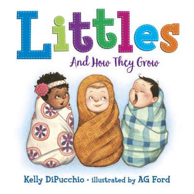 Littles: And How They Grow - Kelly Dipucchio