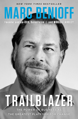 Trailblazer: The Power of Business as the Greatest Platform for Change - Marc Benioff