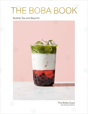 The Boba Book: Bubble Tea and Beyond - Andrew Chau