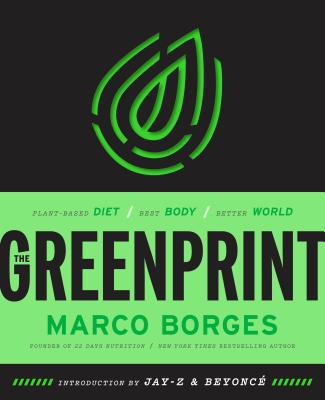 The Greenprint: Plant-Based Diet, Best Body, Better World - Marco Borges