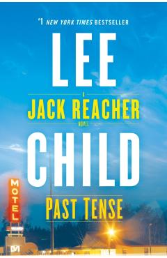Past Tense: A Jack Reacher Novel - Lee Child