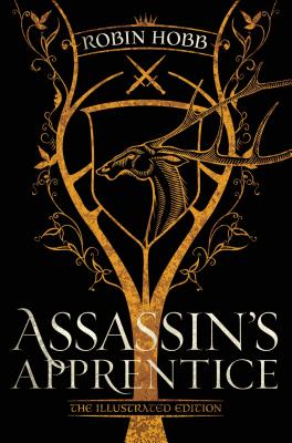 Assassin's Apprentice (the Illustrated Edition): The Farseer Trilogy Book 1 - Robin Hobb