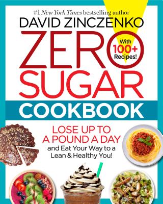 Zero Sugar Cookbook - David Zinczenko
