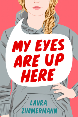 My Eyes Are Up Here - Laura Zimmermann