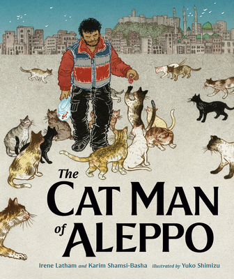 The Cat Man of Aleppo - Karim Shamsi-basha