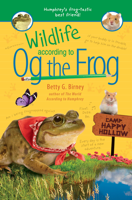 Wildlife According to Og the Frog - Betty G. Birney
