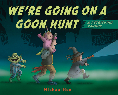 We're Going on a Goon Hunt - Michael Rex