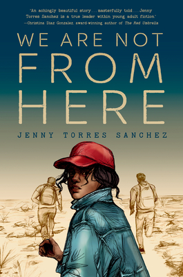 We Are Not from Here - Jenny Torres Sanchez