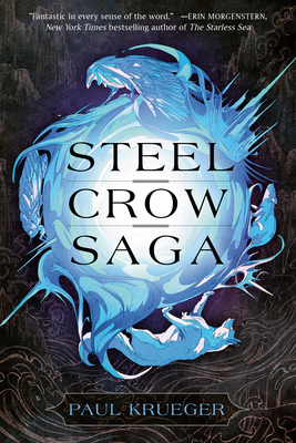Steel Crow Saga - Paul Krueger