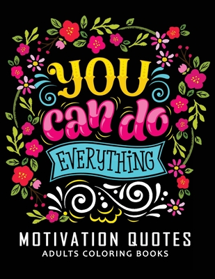 Motivation Quotes Adults Coloring books: Stress-relief Adults Coloring Book For Grown-ups - Balloon Publishing
