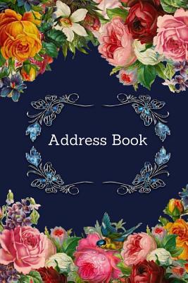 Address Book: Vintage Flower Cover: For Recording Name Address Phone Email Notes: For Office School Home Hotel 120 Pages 6x9 Inch - Jeannie Michell
