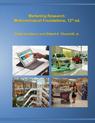 Marketing Research: Methodological Foundations, 12th edition - Dawn Iacobucci