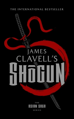 Shōgun: The Epic Novel of Japan - James Clavell