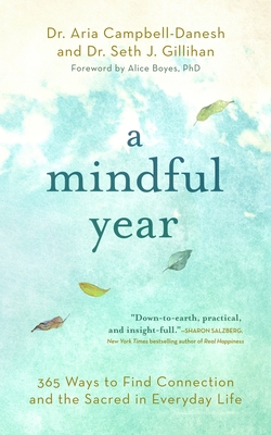 A Mindful Year: 365 Ways to Find Connection and the Sacred in Everyday Life - Aria Campbell-danesh