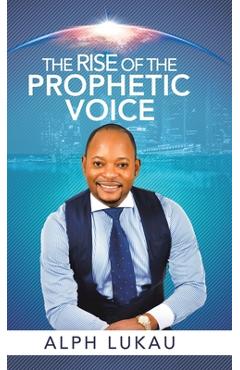 Poza produsului The Rise of the Prophetic Voice - Alph Lukau