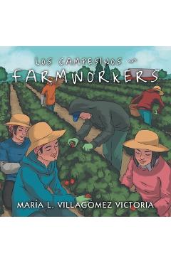 Coperta cărții 'Los Campesinos Farmworkers - Maria L. Villagomez Victoria'