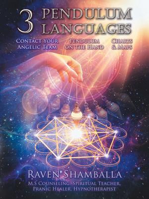 3 Pendulum Languages: Contact Your Angelic Team, Pendulum on the Hand & Charts and Maps - Raven Shamballa