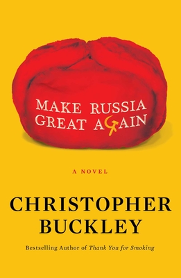 Make Russia Great Again - Christopher Buckley