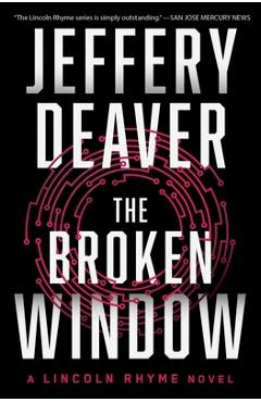 Poza produsului The Broken Window: A Lincoln Rhyme Novel - Jeffery Deaver