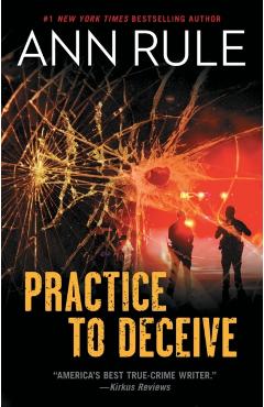 Practice to Deceive - Ann Rule
