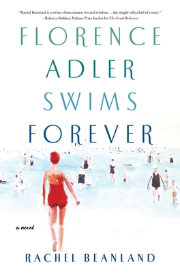 Florence Adler Swims Forever - Rachel Beanland