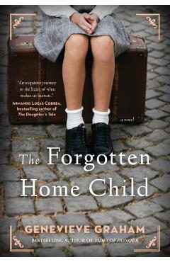 The Forgotten Home Child - Genevieve Graham
