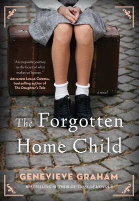 The Forgotten Home Child - Genevieve Graham