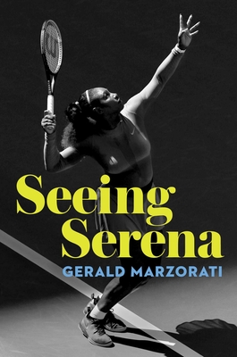 Seeing Serena - Gerald Marzorati