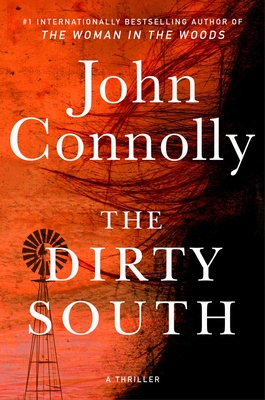 The Dirty South, Volume 18: A Thriller - John Connolly