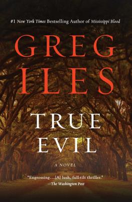 True Evil - Greg Iles