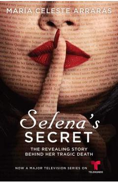 Poza produsului Selena's Secret: The Revealing Story Behind Her Tragic Death - Maria Celeste Arraras